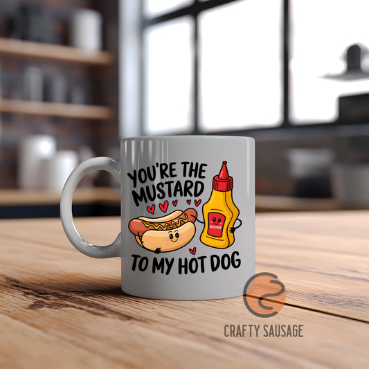 You’re the Mustard to My Hot Dog Mug