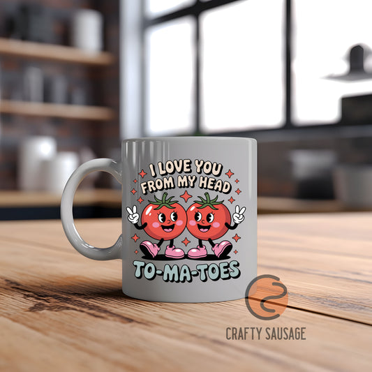 Love You from My Head Tomatoes Mug